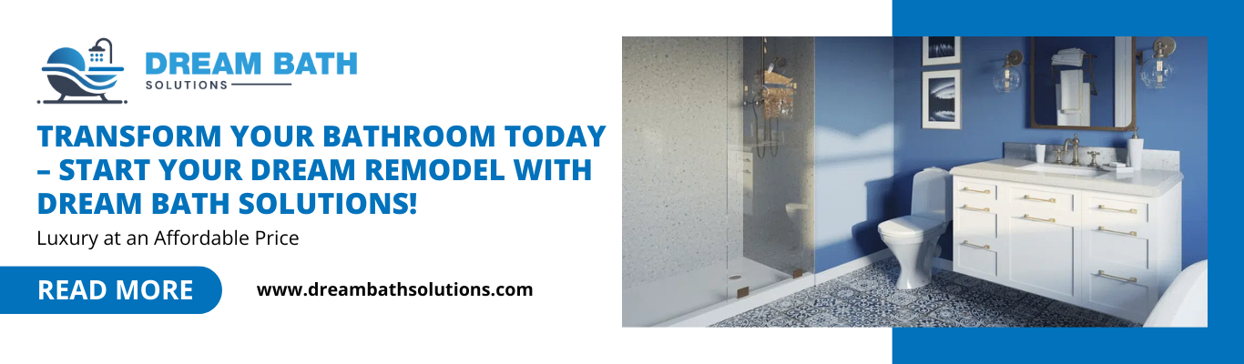 transform your bathroom today with dream bath solutions